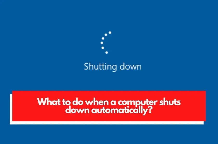 what to do when a computer shuts down automatically