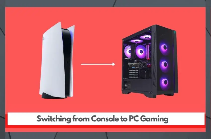 switching from console to pc