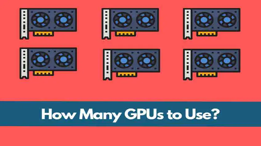 how many gpus to use